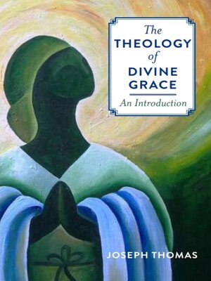 cover image of The Theology of Divine Grace
